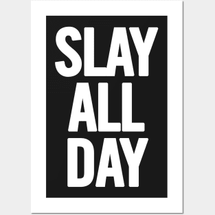 Slay All Day Posters and Art